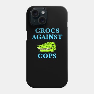 Crocs Against Cops Phone Case