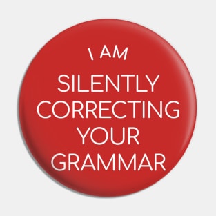 I am silently correcting your grammar Pin