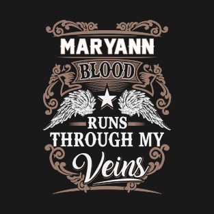 Maryann Name T Shirt - Maryann Blood Runs Through My Veins Gift Item T-Shirt