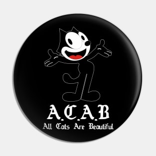 ACAB - All Cats Are Beautiful Pin