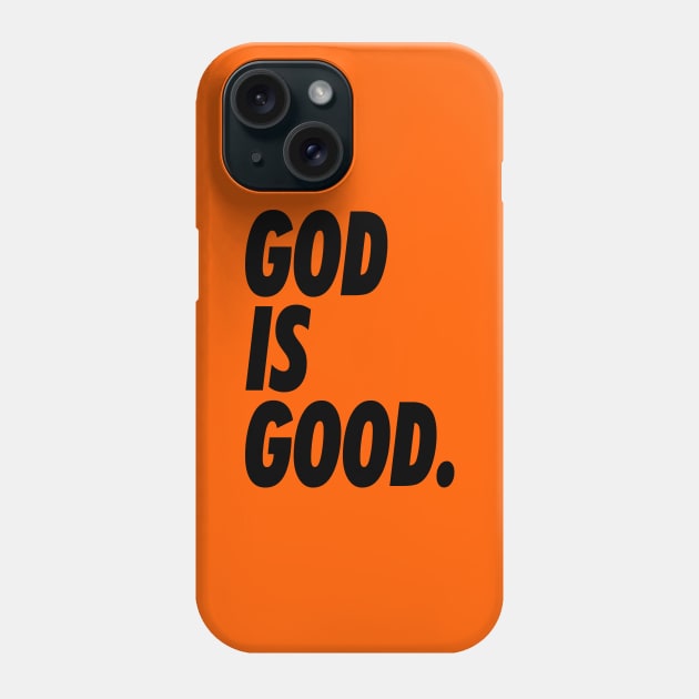 GOD IS GOOD Phone Case by undergroundART