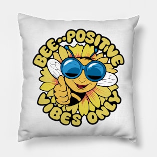 Bee Positive - Sunshine and Good Vibes Pillow