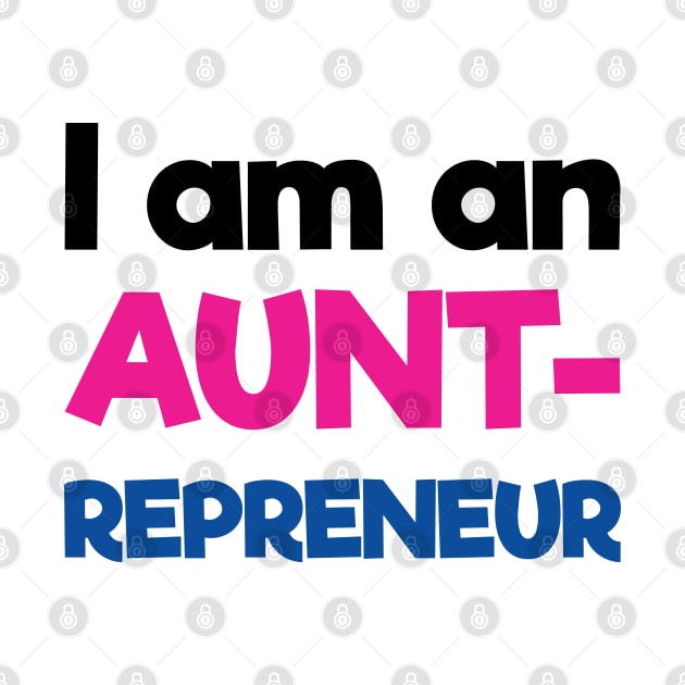 I am an Auntrepreneur | Black Pink Blue | White by Wintre2