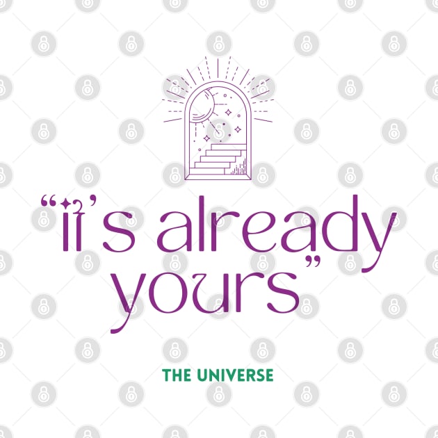 It's already yours, the universe quote by femstyle