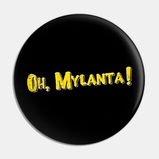 Oh Mylanta Pin