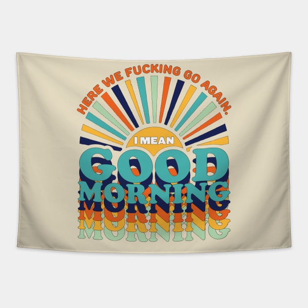 Good Morning Here We Go again Tapestry by HeyListen