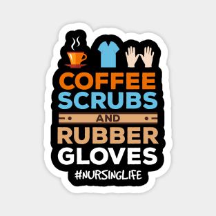 Nurse Coffee Scrubs And Rubber Gloves Magnet