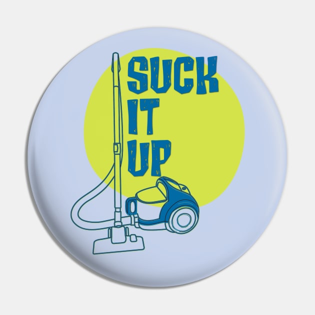 Suck it Up Pin by yaywow