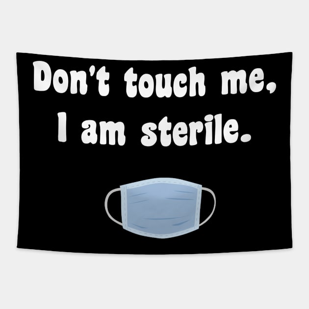 Don't touch me I am sterile Tapestry by CreaThor_the1st