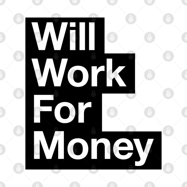 Will work for money by drugsdesign