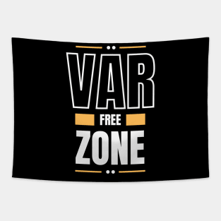 VAR free zone Tapestry