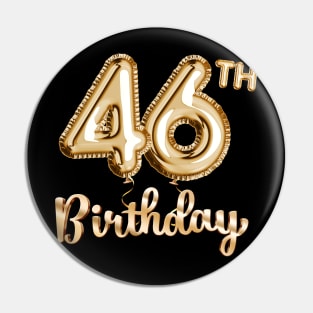 46th Birthday Gifts - Party Balloons Gold Pin