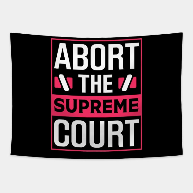 Abort The Supreme Court Tapestry by TheDesignDepot