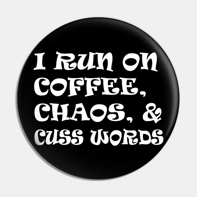 I run on coffee chaos and cuss words Pin by WorkMemes