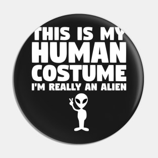 This Is My Human Costume Alien Pin