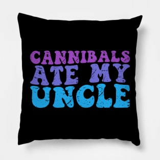 Cannibals ate my uncle Groovy Pillow