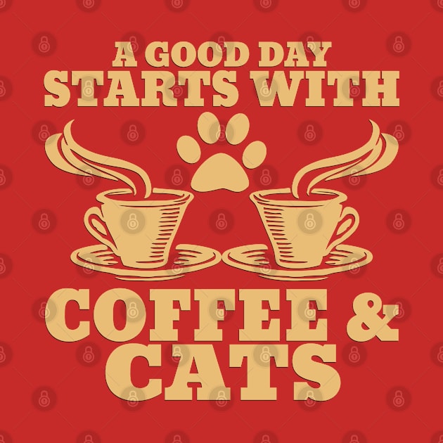 " A Good Day Starts With Coffee & Cats" Unisex Shirt by TheFriskyCat