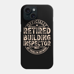 Retired Building Inspector Phone Case