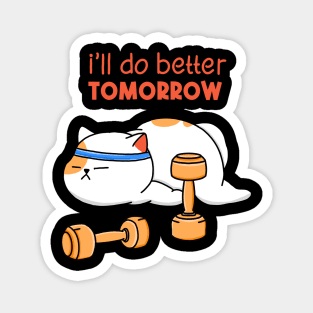 Better Workout Tomorrow Magnet