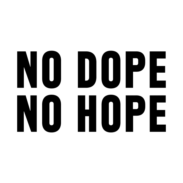 no dope no hope by Anthony88