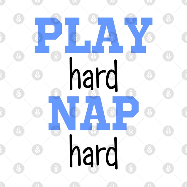 Play Hard Nap Hard by PeppermintClover