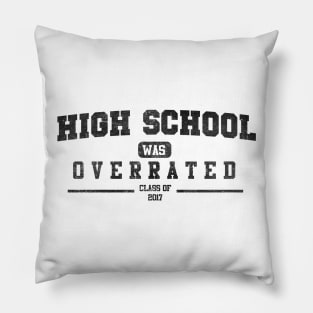 High School was Overrated Pillow