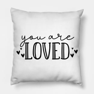 You Are Loved. Beautiful Typography Self Empowerment Quote. Pillow