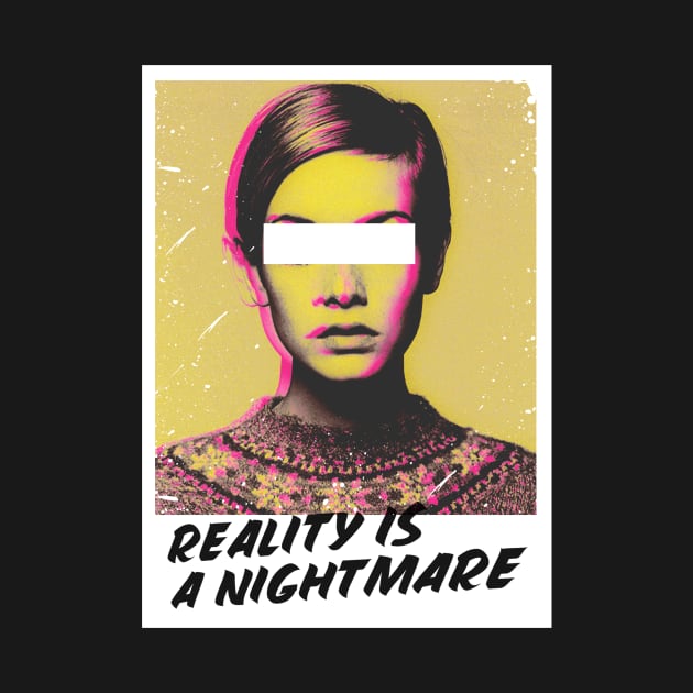 Reality Is A Nightmare by Deadframe