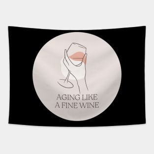 Aging Like a Fine Wine Funny Quote Tapestry