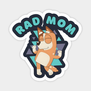 RAD MOM Mother's Day Bluey Mom Era Magnet