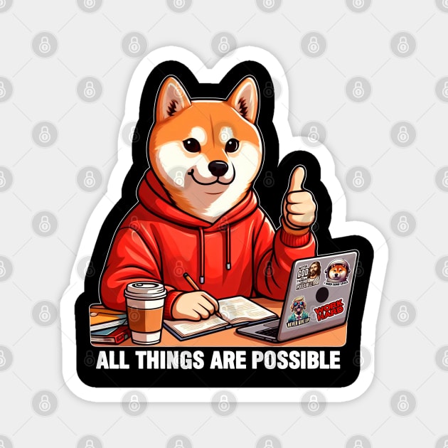 All Things Are Possible Shiba Inu Dog Laptop Homework Hardworking Study Hard Magnet by Plushism