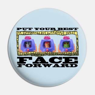 Put Your Best Face Forward Pin