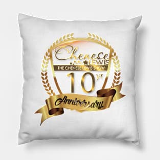 The Chenese Lewis Show Ten Year Anniversary Pillow