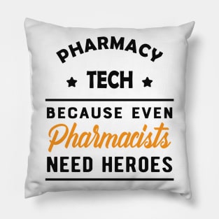 Pharmacy Tech - Because pharmacists need heroes too Pillow