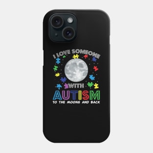 I Love Someone With Autism Awareness Phone Case