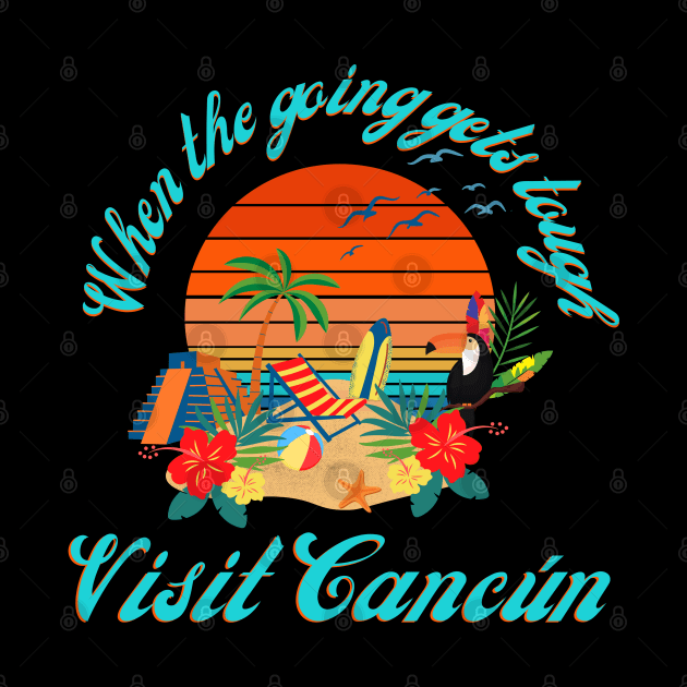 When the going gets tough - VIsit Cancún! by TJWDraws