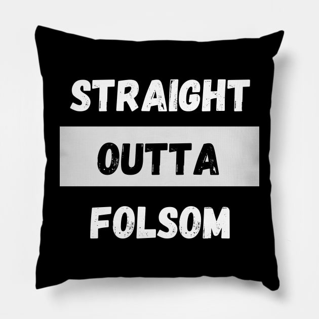 Straight Outta Folsom By Abby Anime(c) Pillow by Abby Anime