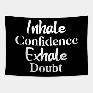 Inhale Confidence, Exhale Doubt Tapestry