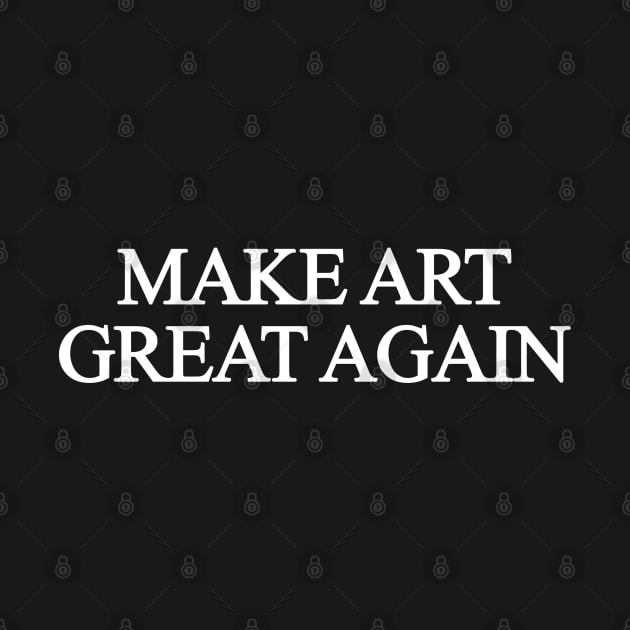 Make Art Great Again by sergiovarela