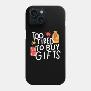 I don't want to buy gifts Phone Case