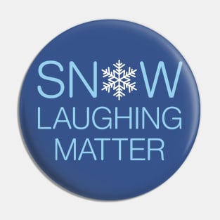 Snow Laughing Matter Pin