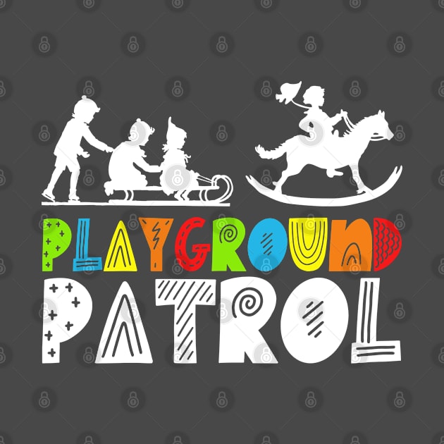 Childcare Playground Patrol Daycare Teacher by Toeffishirts