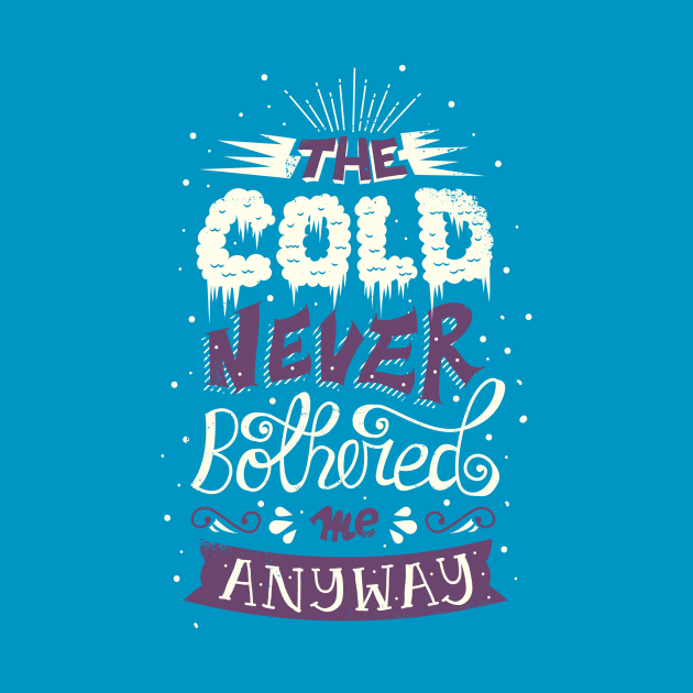 Cold Never Bothered Me Anyway by risarodil