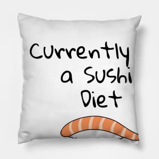 Currently on a Sushi Diet Pillow