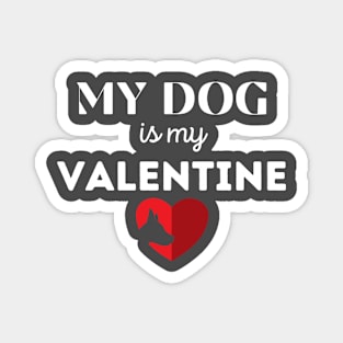 My Dog is My Valentine Magnet