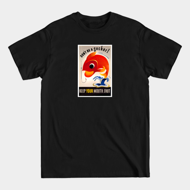 Discover Don't be a sucker! Keep your mouth shut - Ww2 - T-Shirt