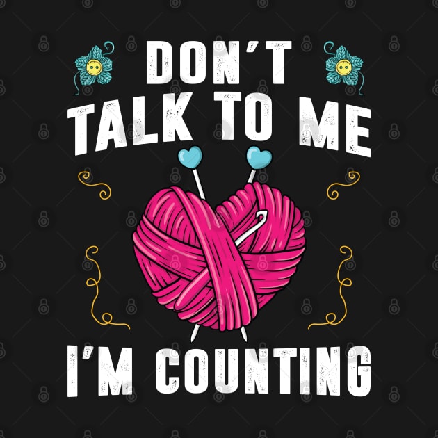 Don't Talk To Me I'm Counting Crochet Shirt Funny Crocheting by Sowrav