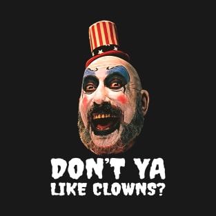 Men Women Gift Don't Ya Like Clowns T-Shirt