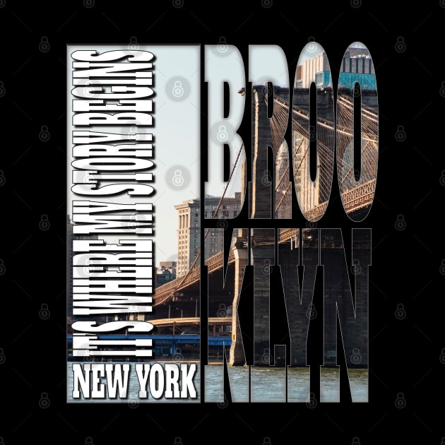 Brooklyn New York It's Where My Story Begins by Envision Styles