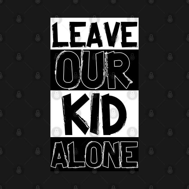 leave our kids alone by Moulezitouna